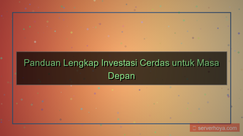 Tips investasi cerdas