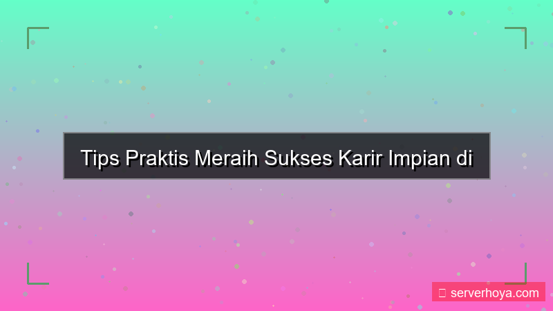 tampilan Tips karir sukses