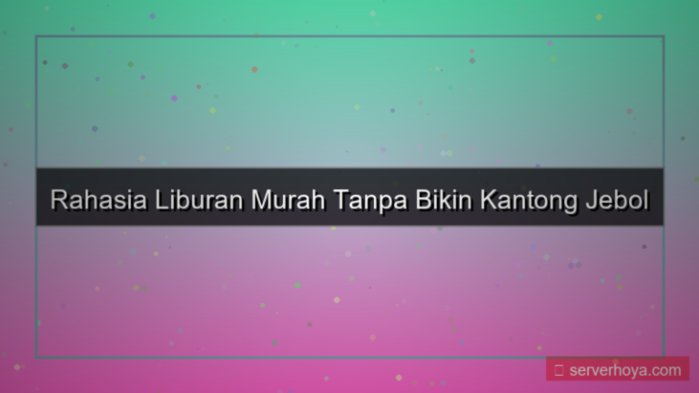 desain Tips liburan murah