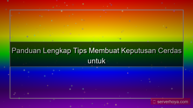 tampilan Tips membuat keputusan cerdas