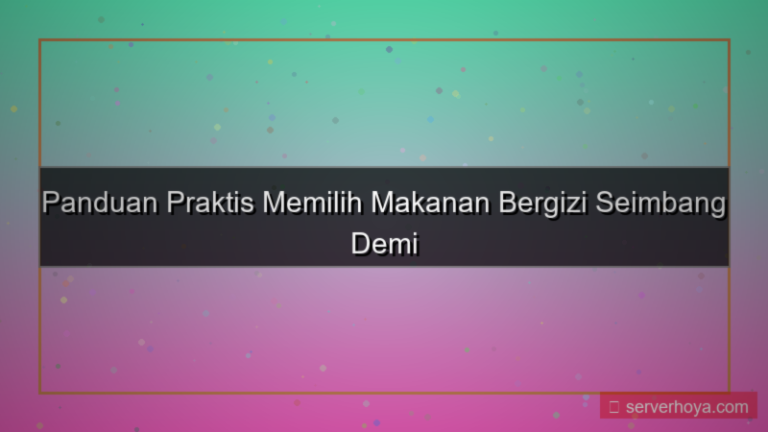 Tips memilih makanan bergizi