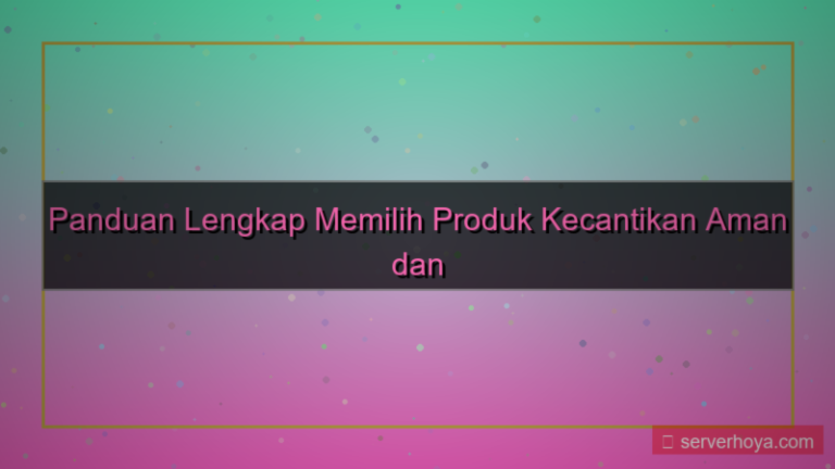 desain Tips memilih produk kecantikan