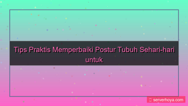 konten Tips memperbaiki postur tubuh