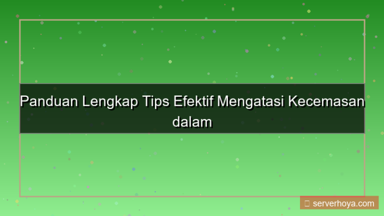 Tips mengatasi kecemasan