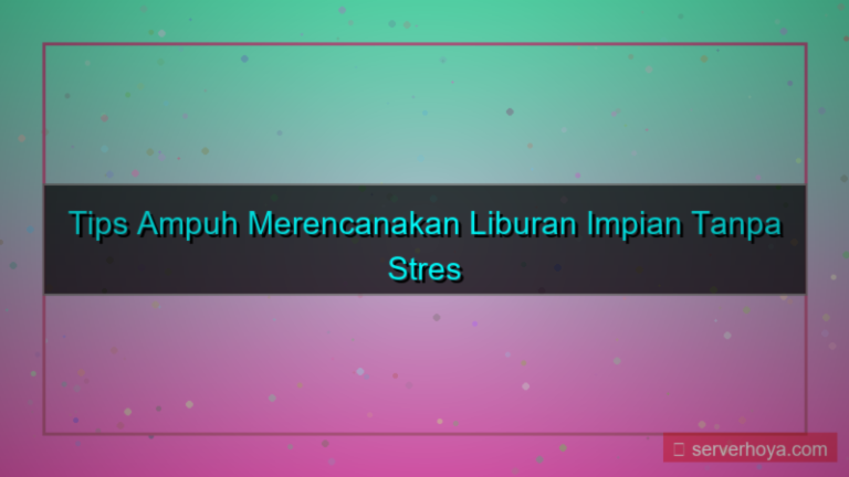 konten Tips mengatur liburan