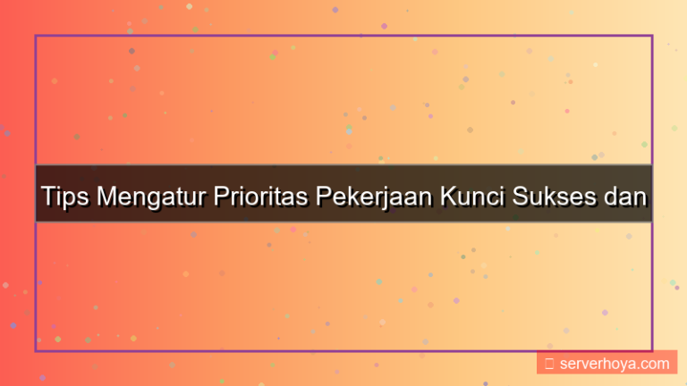 visual Tips mengatur prioritas pekerjaan