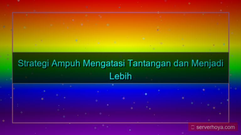 Tips menghadapi tantangan