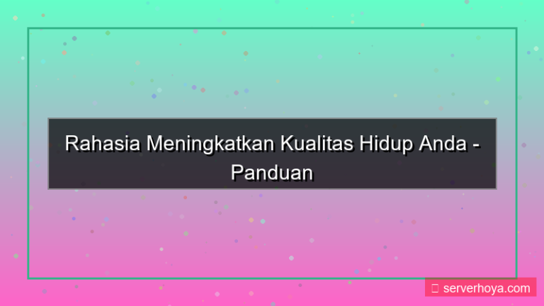Tips meningkatkan kualitas hidup
