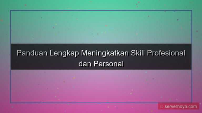 Tips meningkatkan skill