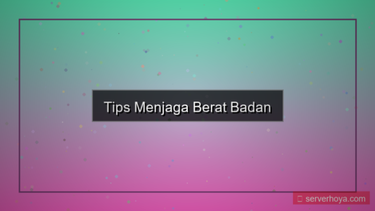Tips menjaga berat badan
