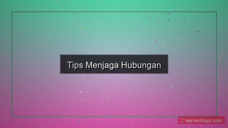 tampilan Tips menjaga hubungan