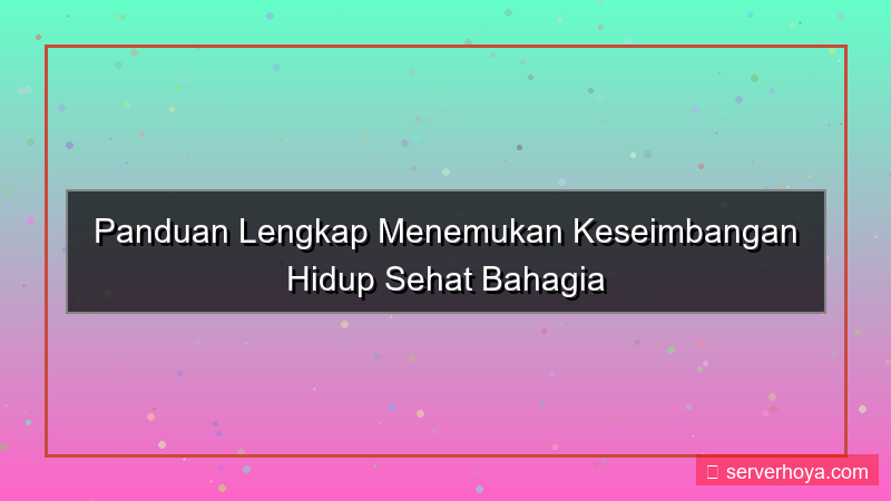 desain Tips menjaga keseimbangan hidup