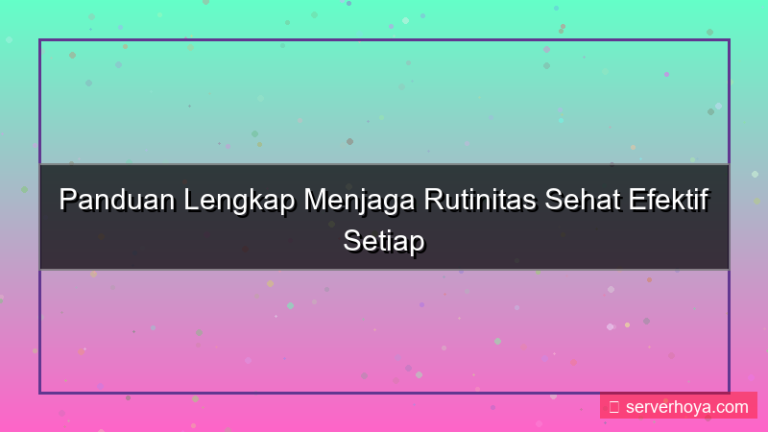 tampilan Tips menjaga rutinitas sehat