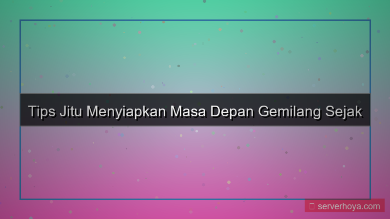 ilustrasi Tips menyiapkan masa depan