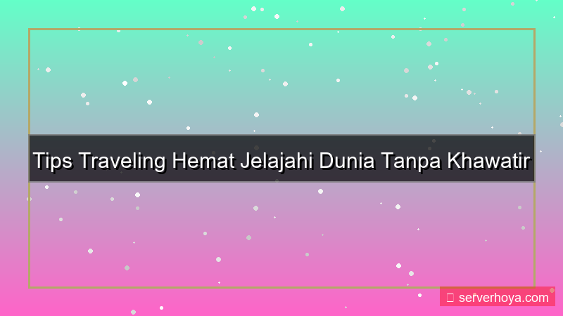 konten Tips traveling hemat