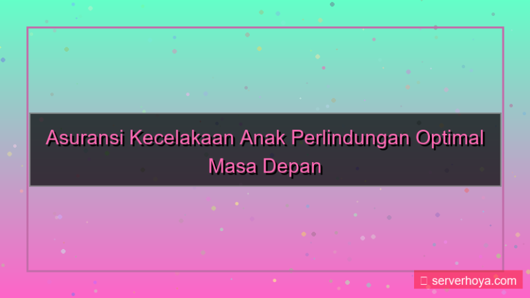 konten Asuransi kecelakaan anak