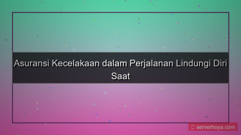 Asuransi kecelakaan dalam perjalanan