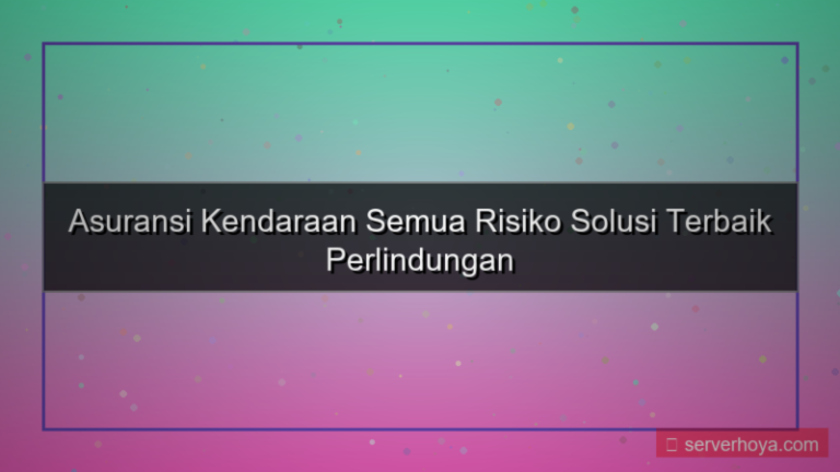 konten Asuransi kendaraan semua risiko