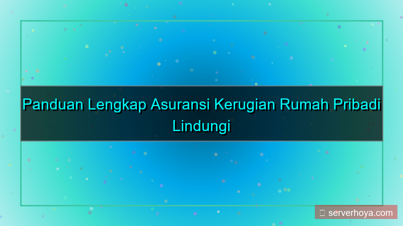 Asuransi kerugian rumah pribadi