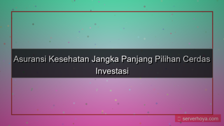 Asuransi kesehatan jangka panjang