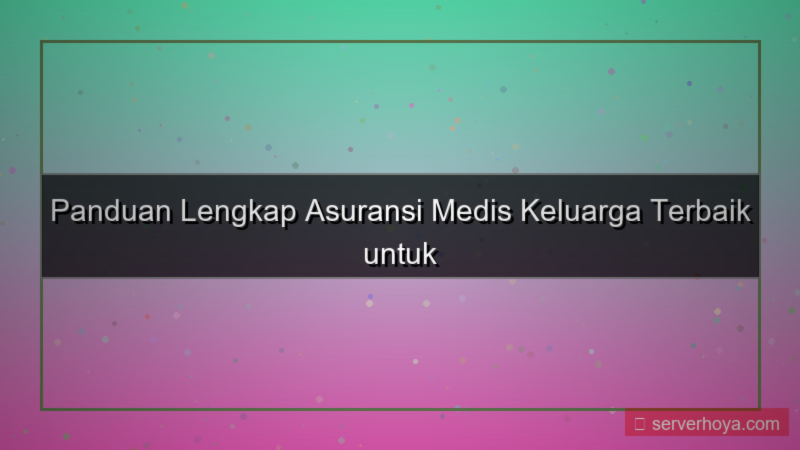 Asuransi medis keluarga