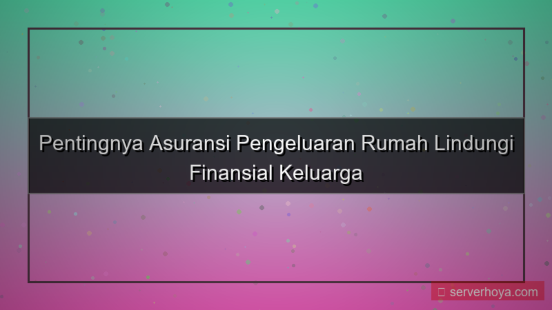 konten Asuransi pengeluaran rumah