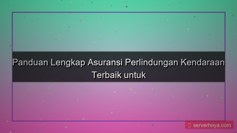 Asuransi perlindungan kendaraan