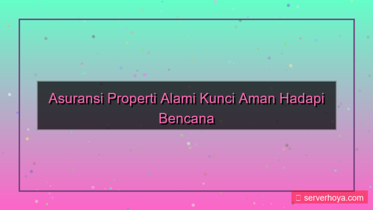 konten Asuransi properti alami