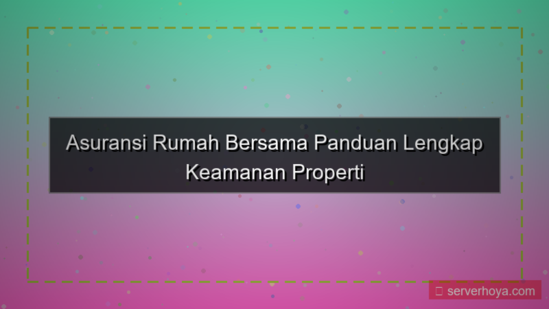 gambar Asuransi rumah bersama