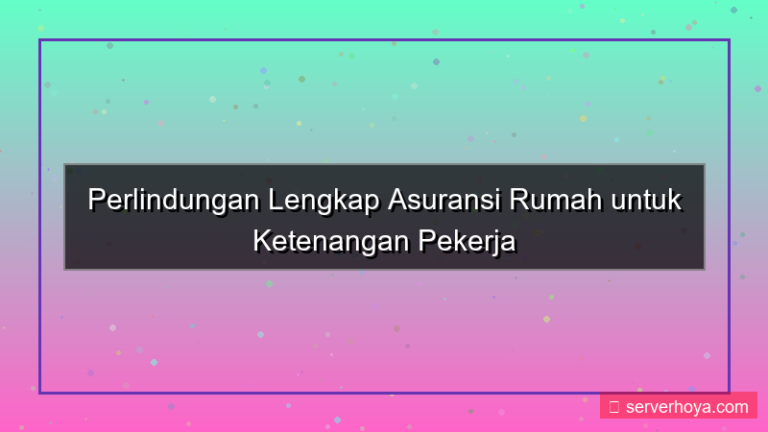 ilustrasi Asuransi rumah pekerja