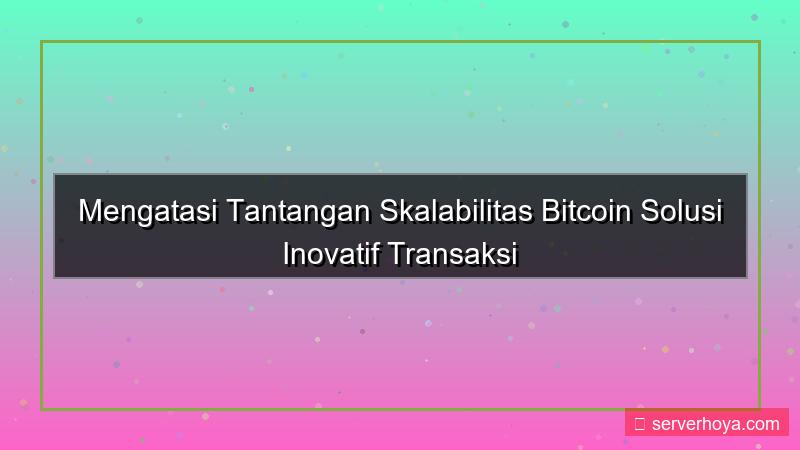 Bitcoin scalability solutions