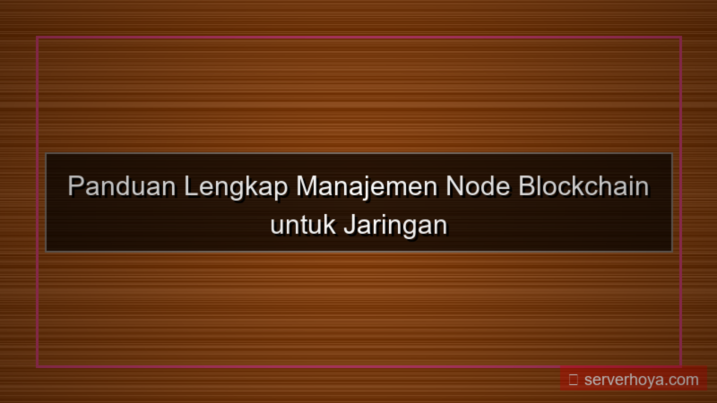 desain Blockchain node management