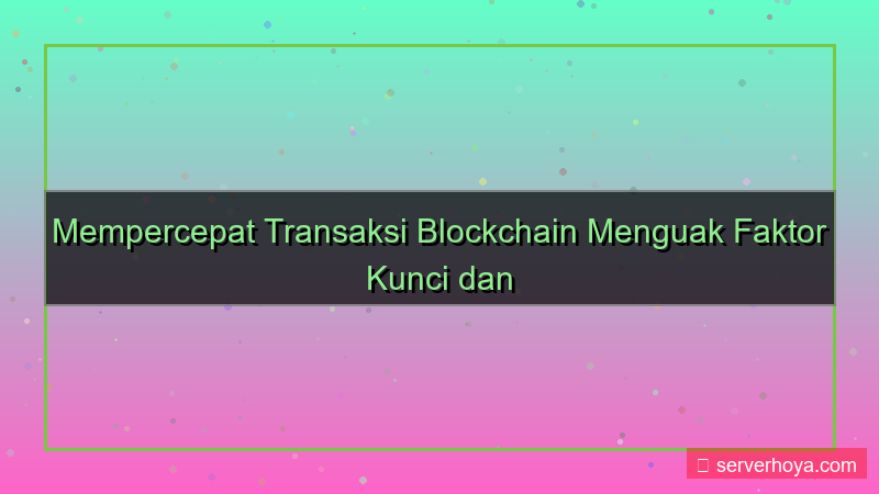 Blockchain transaction speed
