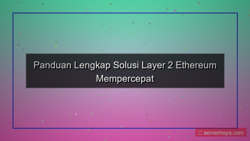tampilan Ethereum Layer two solutions