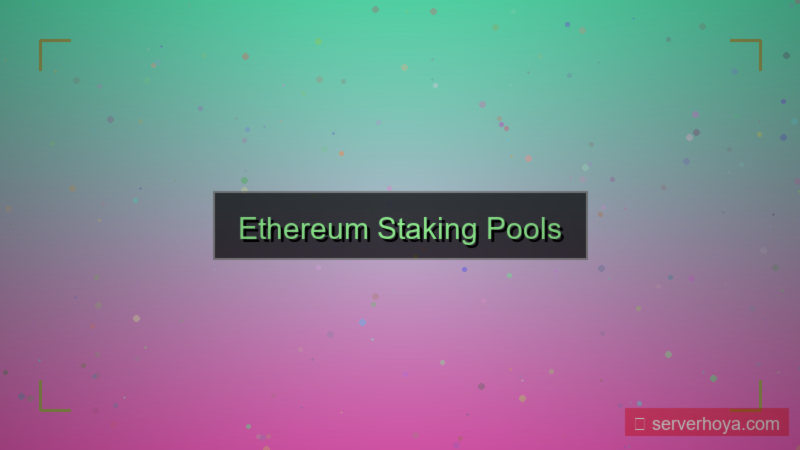 Ethereum staking pools