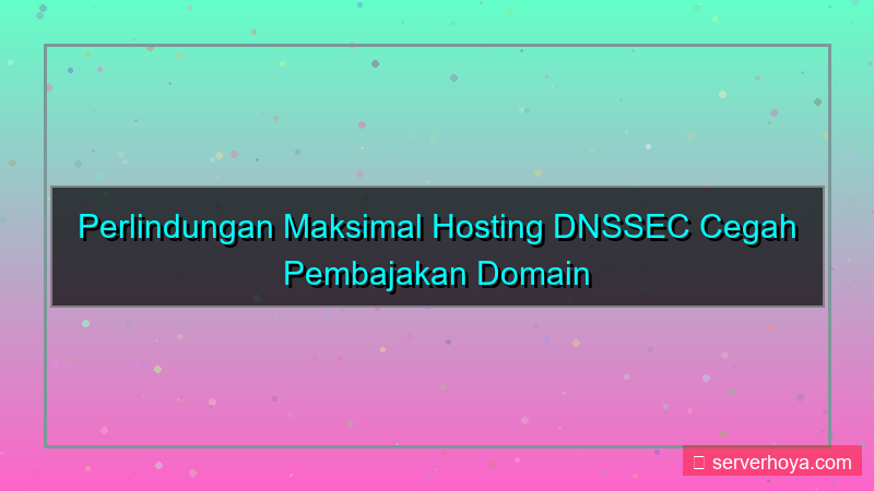 konten Hosting dengan perlindungan DNSSEC