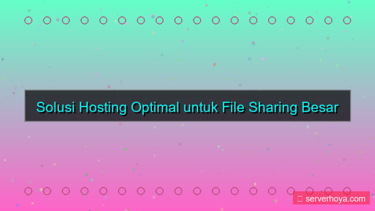 konten Hosting untuk file sharing besar