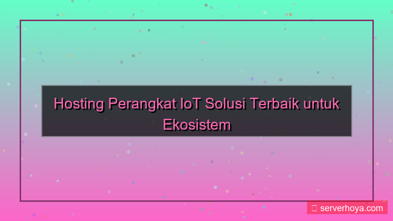 Hosting untuk perangkat IoT