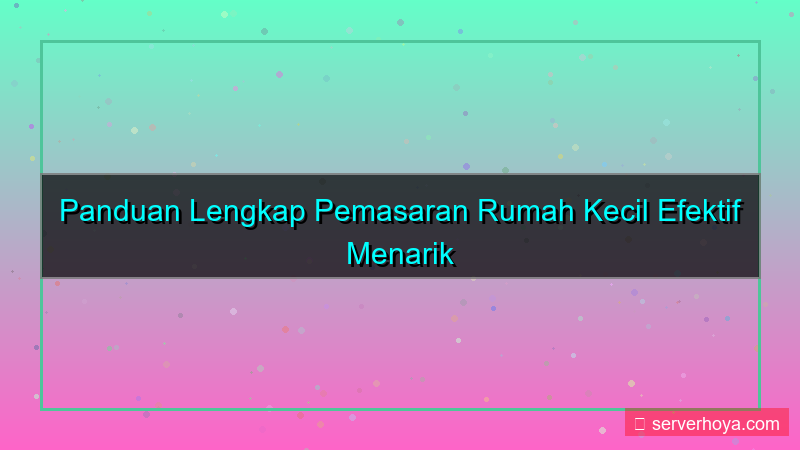 Pemasaran rumah kecil