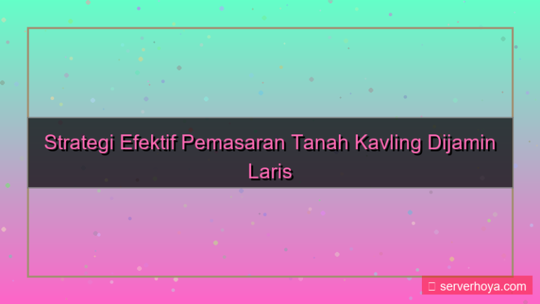ilustrasi Pemasaran tanah kavling