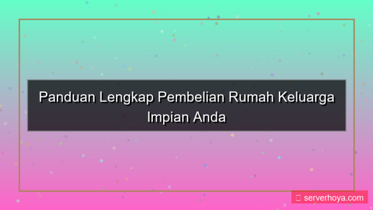visual Pembelian rumah keluarga