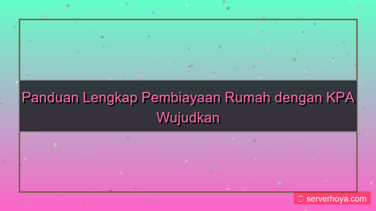 Pembiayaan rumah dengan KPA
