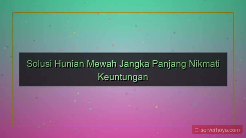 Penyewaan rumah mewah jangka panjang