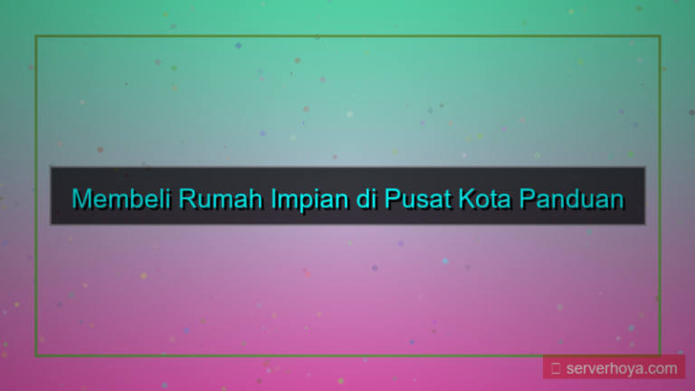 Properti rumah di pusat kota