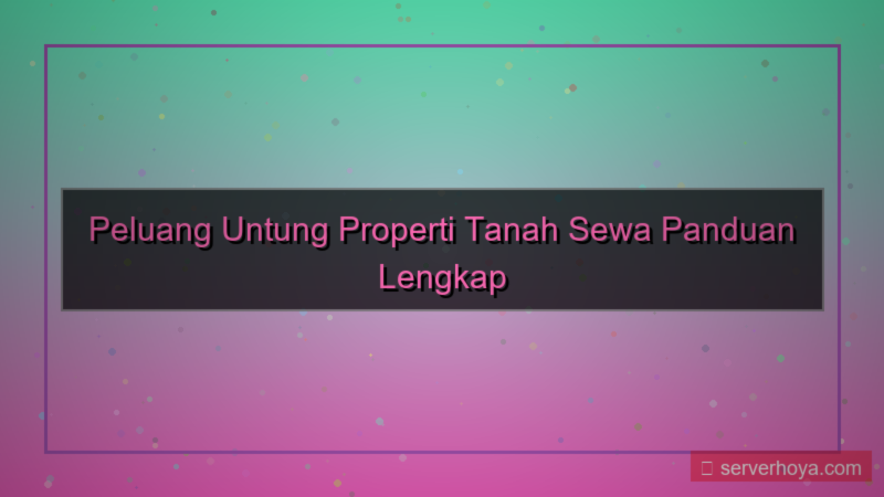 visual Properti tanah sewa