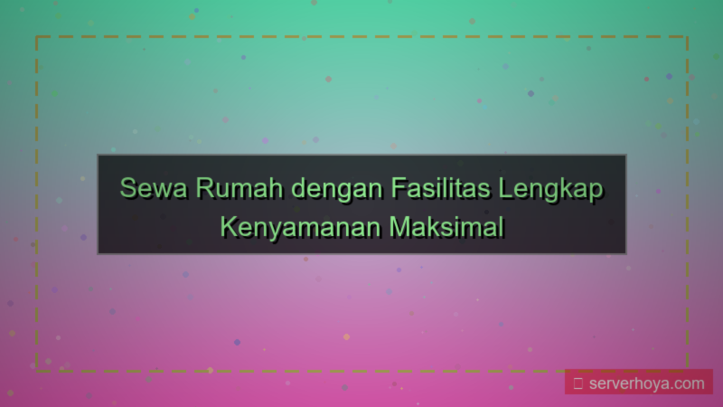 tampilan Sewa rumah dengan fasilitas