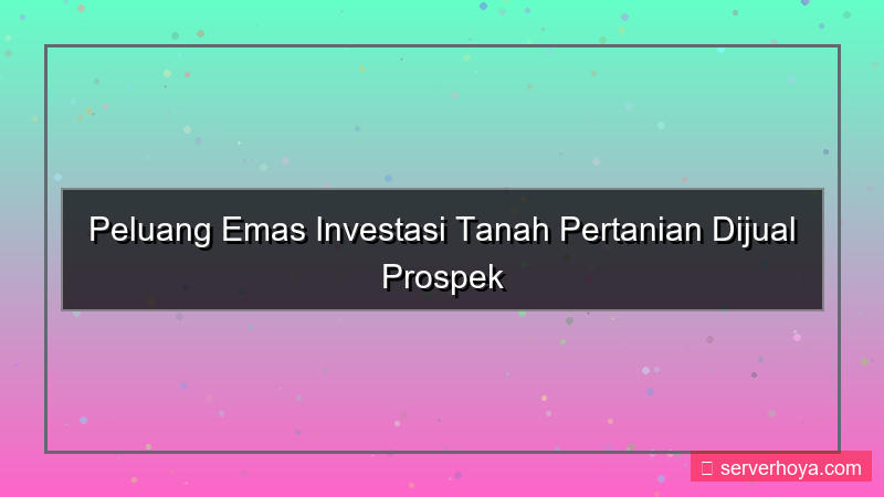 desain Tanah pertanian untuk dijual
