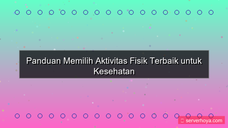 tampilan Tips memilih aktivitas fisik