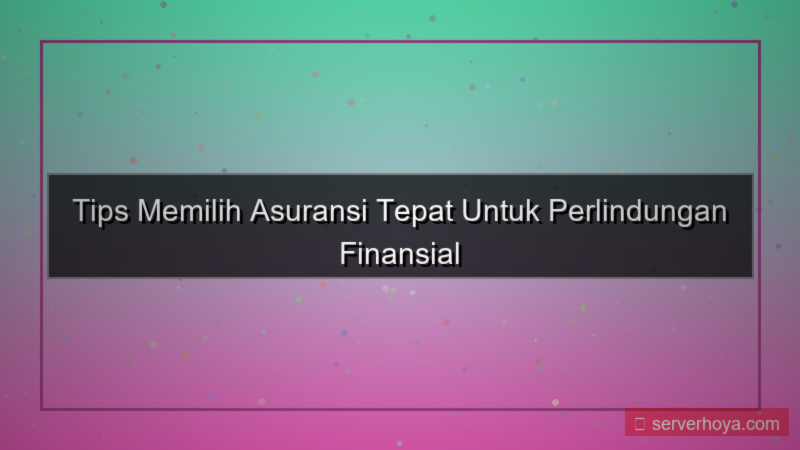 Tips memilih asuransi
