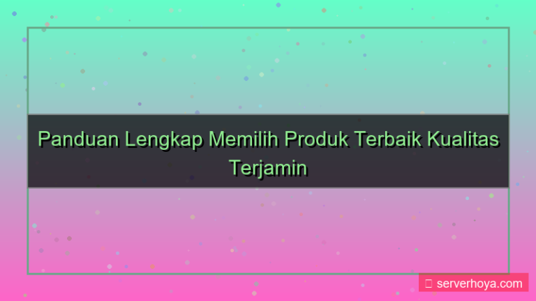 desain Tips memilih produk terbaik